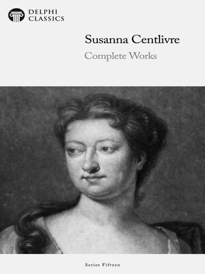 cover image of Delphi Complete Works of Susanna Centlivre Illustrated